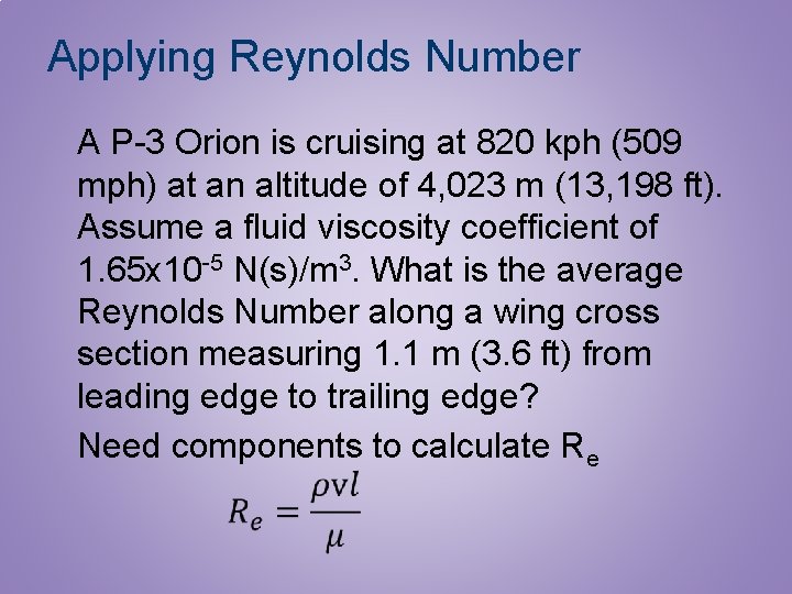 Applying Reynolds Number A P-3 Orion is cruising at 820 kph (509 mph) at