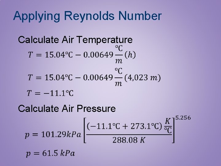 Applying Reynolds Number Calculate Air Temperature Calculate Air Pressure 