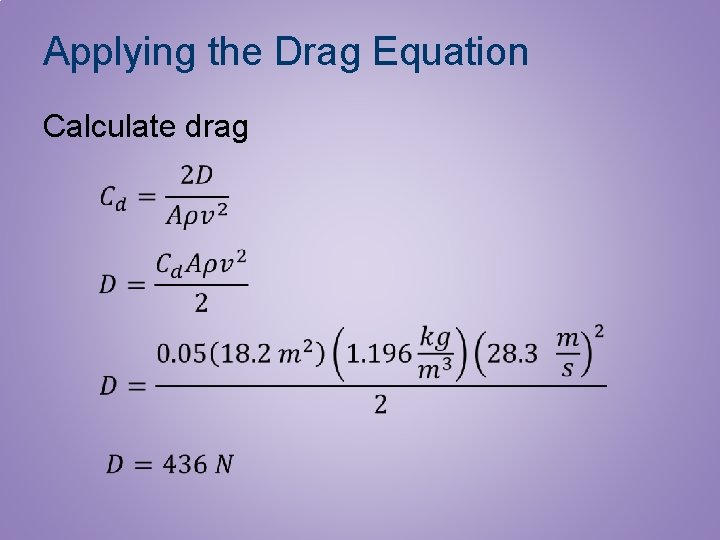 Applying the Drag Equation Calculate drag 