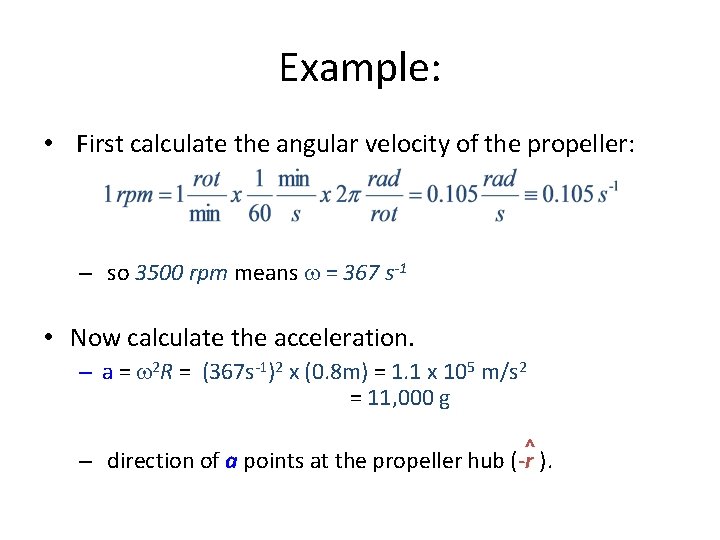 Example: • First calculate the angular velocity of the propeller: – so 3500 rpm