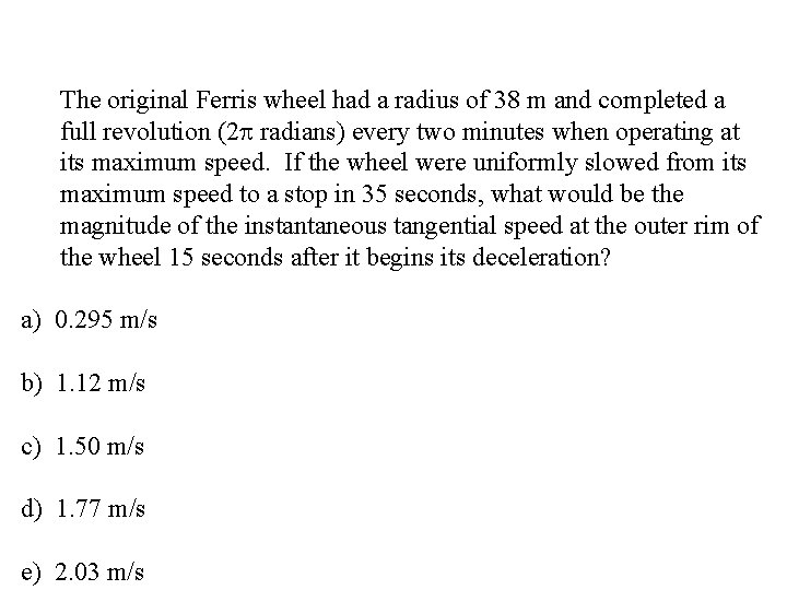 The original Ferris wheel had a radius of 38 m and completed a full