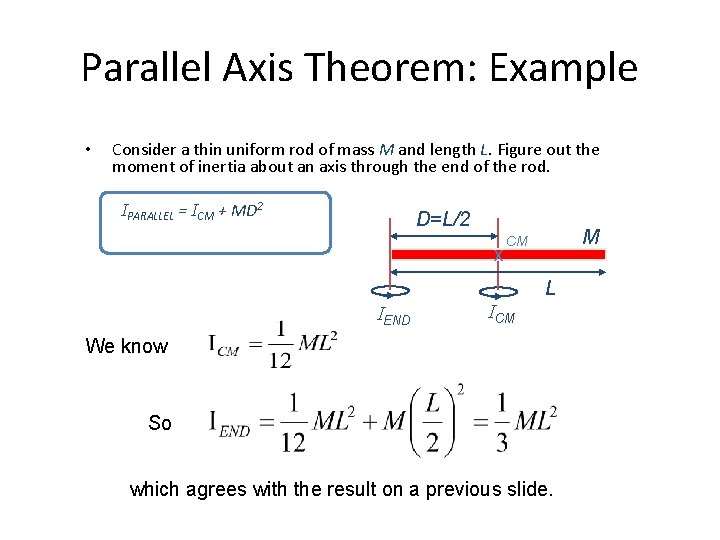 Parallel Axis Theorem: Example • Consider a thin uniform rod of mass M and