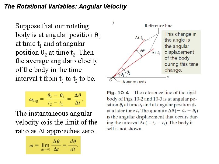 The Rotational Variables: Angular Velocity Suppose that our rotating body is at angular position
