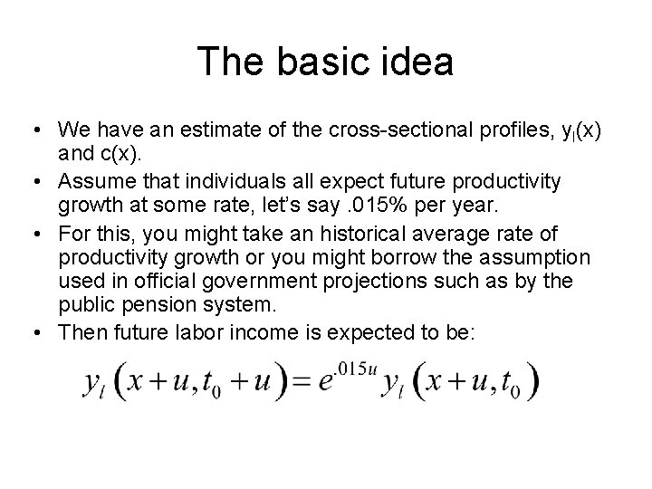 The basic idea • We have an estimate of the cross-sectional profiles, yl(x) and