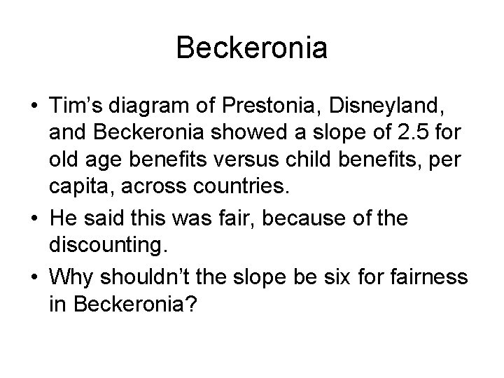 Beckeronia • Tim’s diagram of Prestonia, Disneyland, and Beckeronia showed a slope of 2.