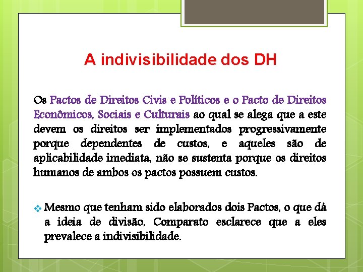 A indivisibilidade dos DH Os Pactos de Direitos Civis e Políticos e o Pacto