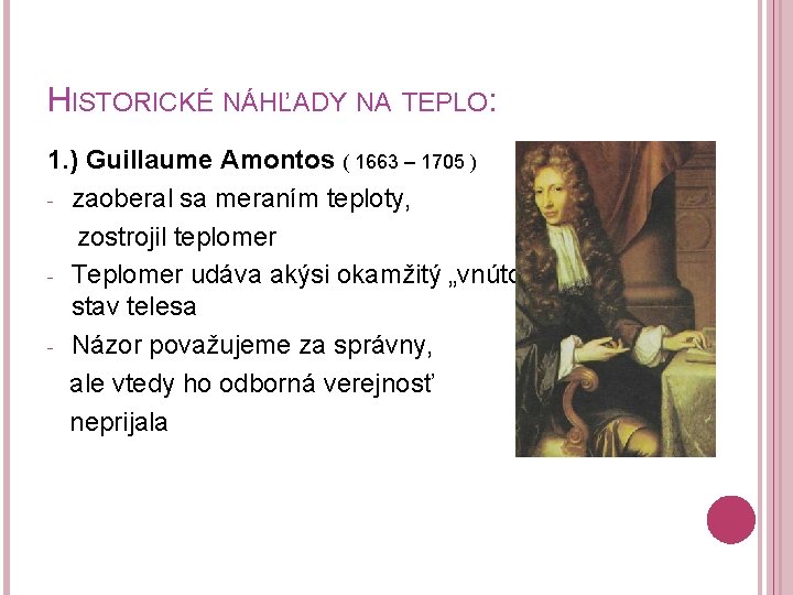 HISTORICKÉ NÁHĽADY NA TEPLO: 1. ) Guillaume Amontos ( 1663 – 1705 ) -