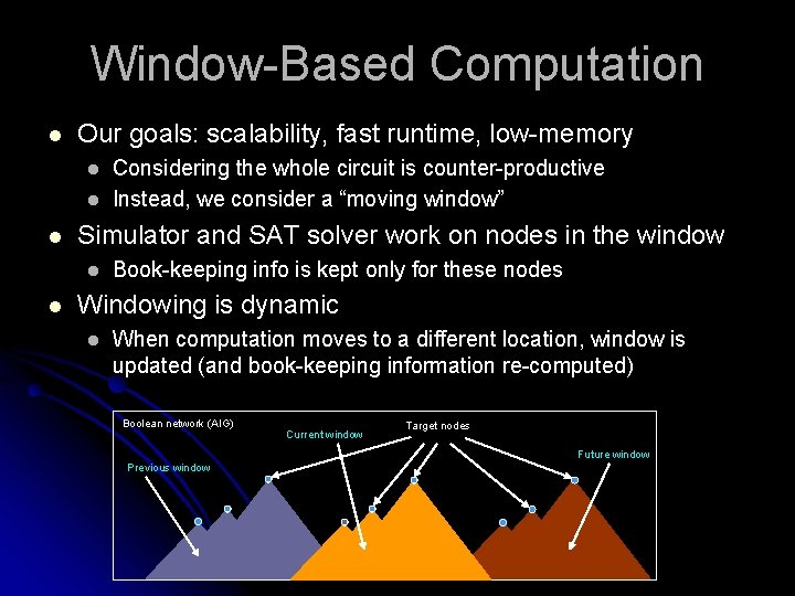 Window-Based Computation l Our goals: scalability, fast runtime, low-memory l l l Simulator and