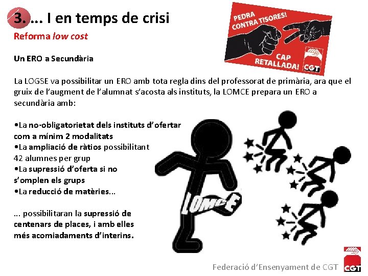 3. . I en temps de crisi Reforma low cost Un ERO a Secundària