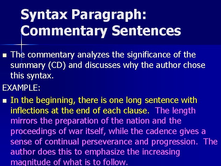 Syntax Paragraph: Commentary Sentences The commentary analyzes the significance of the summary (CD) and