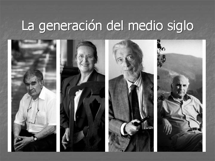 La generación del medio siglo La generación del medio siglo
