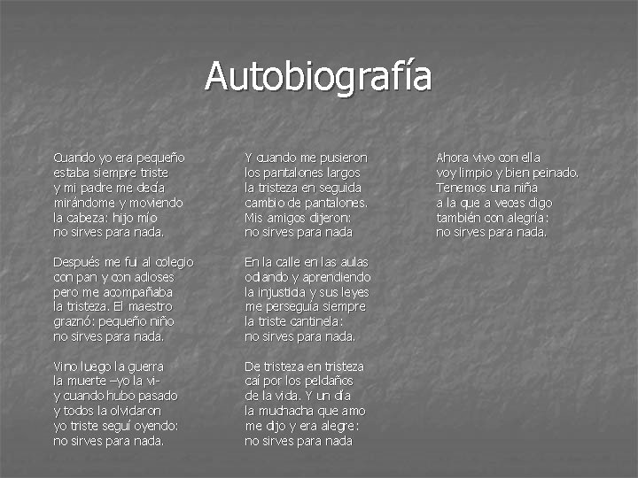 Autobiografía Cuando yo era pequeño estaba siempre triste y mi padre me decía mirándome Autobiografía Cuando yo era pequeño estaba siempre triste y mi padre me decía mirándome