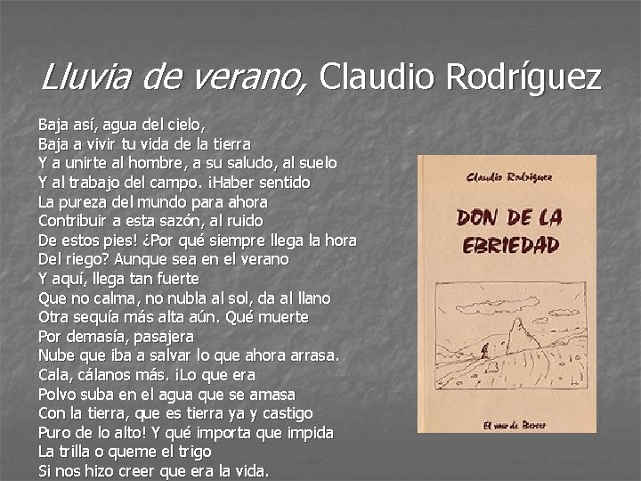 Lluvia de verano, Claudio Rodríguez Baja así, agua del cielo, Baja a vivir tu Lluvia de verano, Claudio Rodríguez Baja así, agua del cielo, Baja a vivir tu