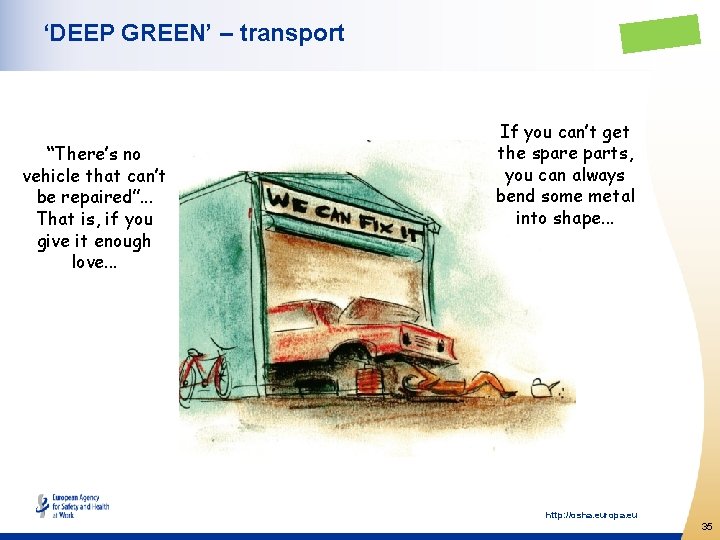 ‘DEEP GREEN’ – transport “There’s no vehicle that can’t be repaired”. . . That