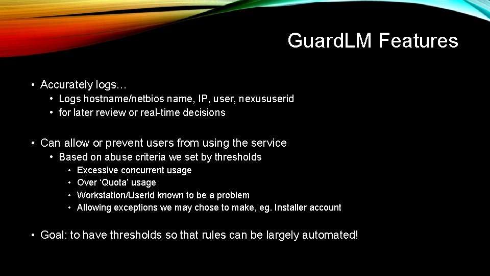 Guard. LM Features • Accurately logs… • Logs hostname/netbios name, IP, user, nexususerid •