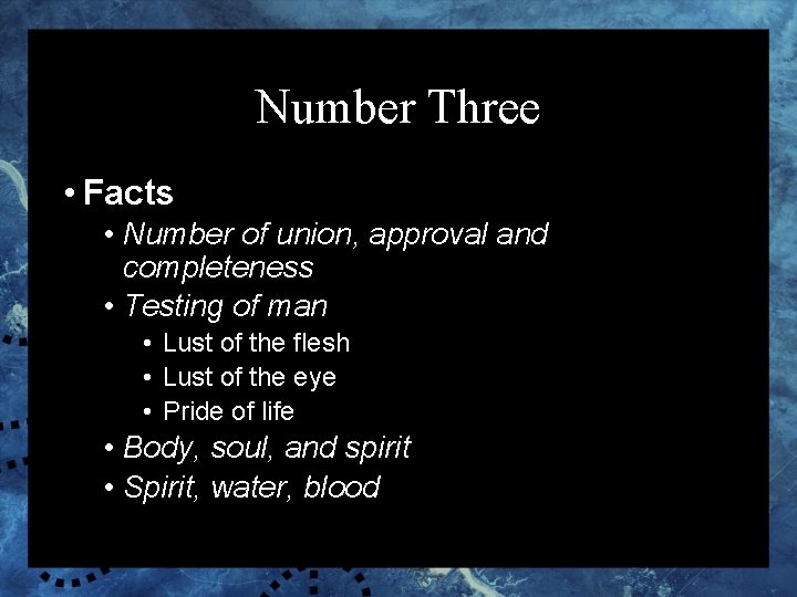 Number Three • Facts • Number of union, approval and completeness • Testing of