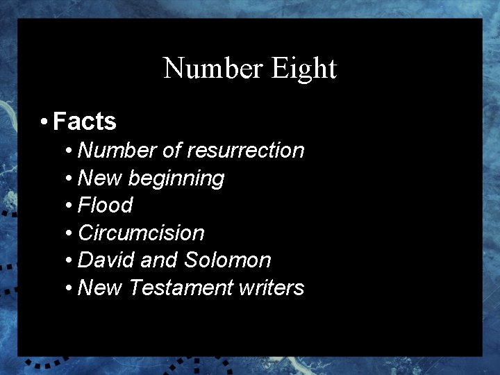 Number Eight • Facts • Number of resurrection • New beginning • Flood •