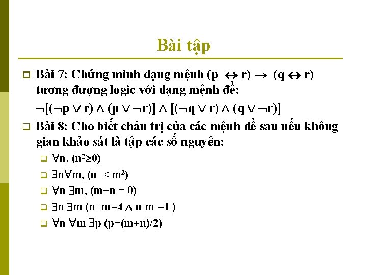 Bài tập p q Bài 7: Chứng minh dạng mệnh (p r) (q r)