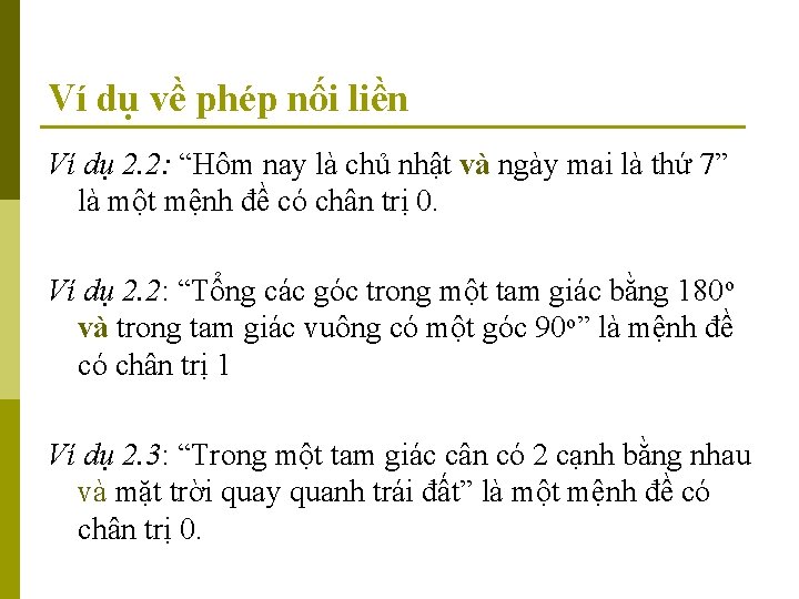 Ví dụ về phép nối liền Ví dụ 2. 2: “Hôm nay là chủ