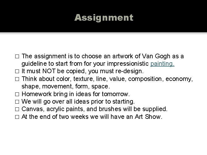 Assignment � � � � The assignment is to choose an artwork of Van