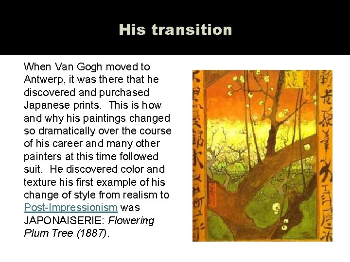 His transition When Van Gogh moved to Antwerp, it was there that he discovered