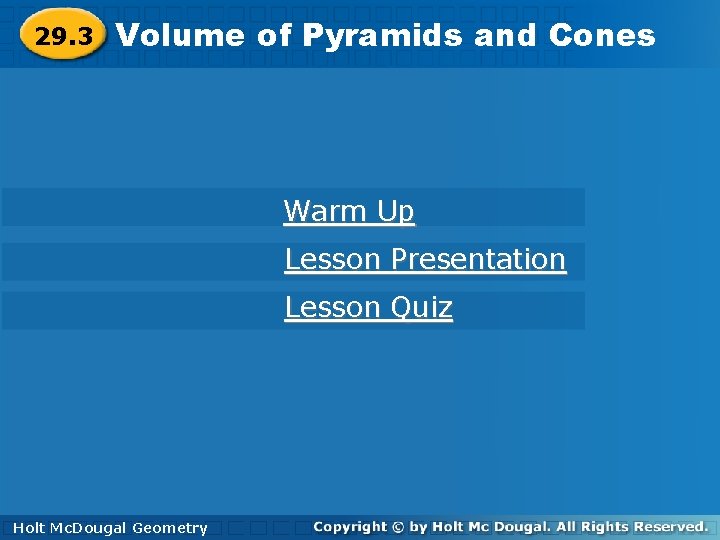 29. 3 Volumeofof. Pyramidsand and. Cones Warm Up Lesson Presentation Lesson Quiz Holt. Mc.