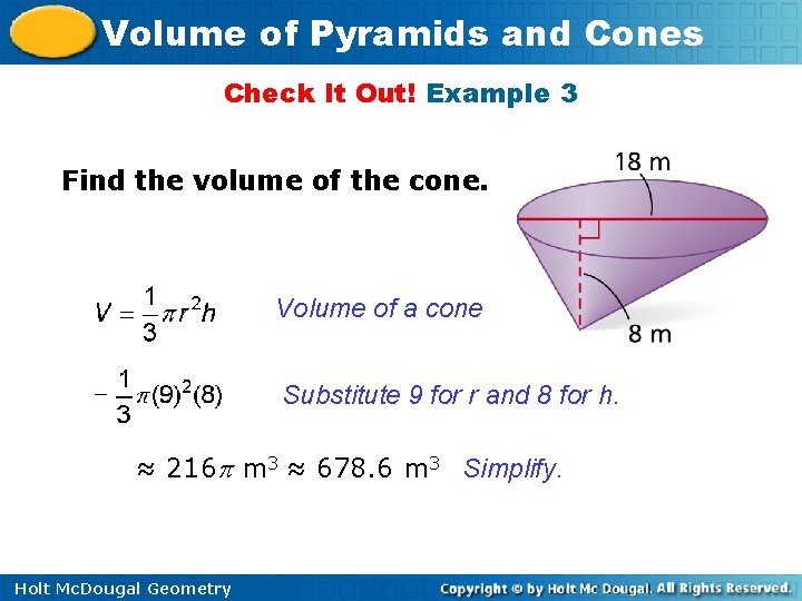 Volume of Pyramids and Cones Check It Out! Example 3 Find the volume of