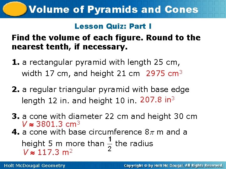 Volume of Pyramids and Cones Lesson Quiz: Part I Find the volume of each