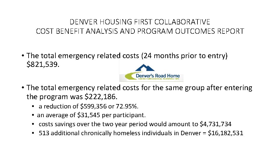 DENVER HOUSING FIRST COLLABORATIVE COST BENEFIT ANALYSIS AND PROGRAM OUTCOMES REPORT • The total