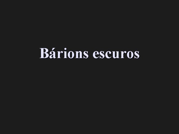 Bárions escuros 