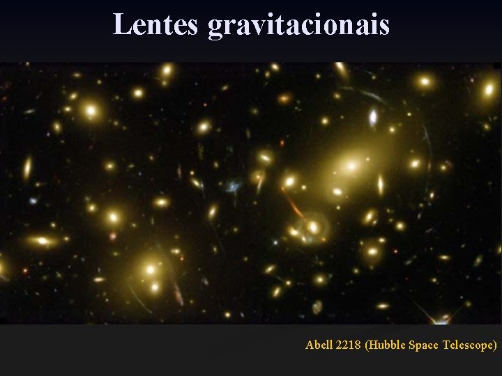 Lentes gravitacionais Abell 2218 (Hubble Space Telescope) 