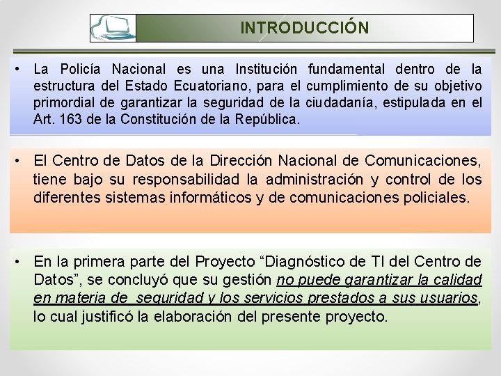 INTRODUCCIÓN • La Policía Nacional es una Institución fundamental dentro de la estructura del