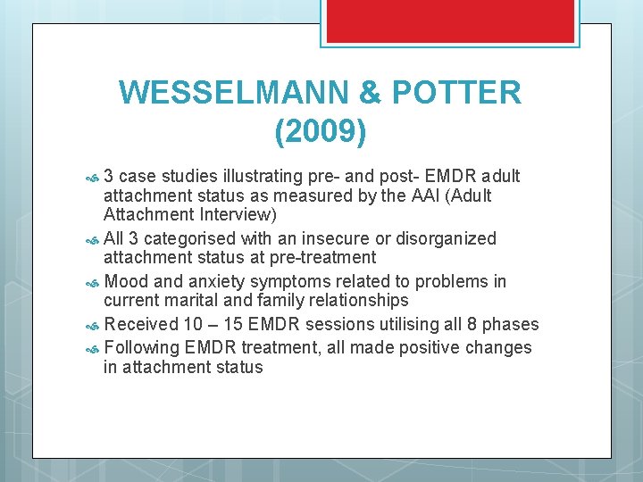 WESSELMANN & POTTER (2009) 3 case studies illustrating pre- and post- EMDR adult attachment