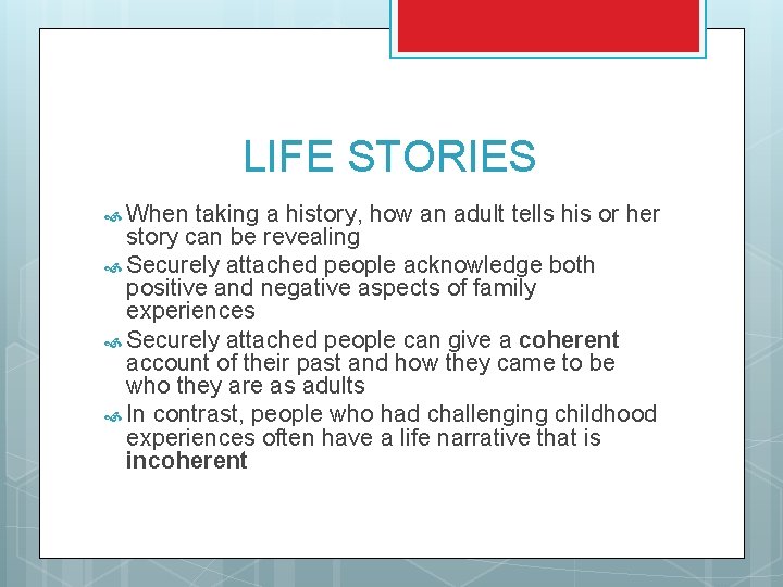 LIFE STORIES When taking a history, how an adult tells his or her story