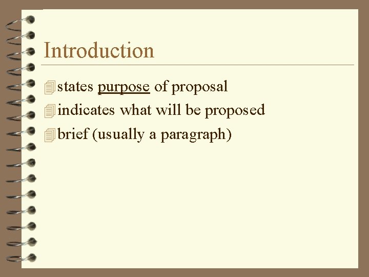 Introduction 4 states purpose of proposal 4 indicates what will be proposed 4 brief