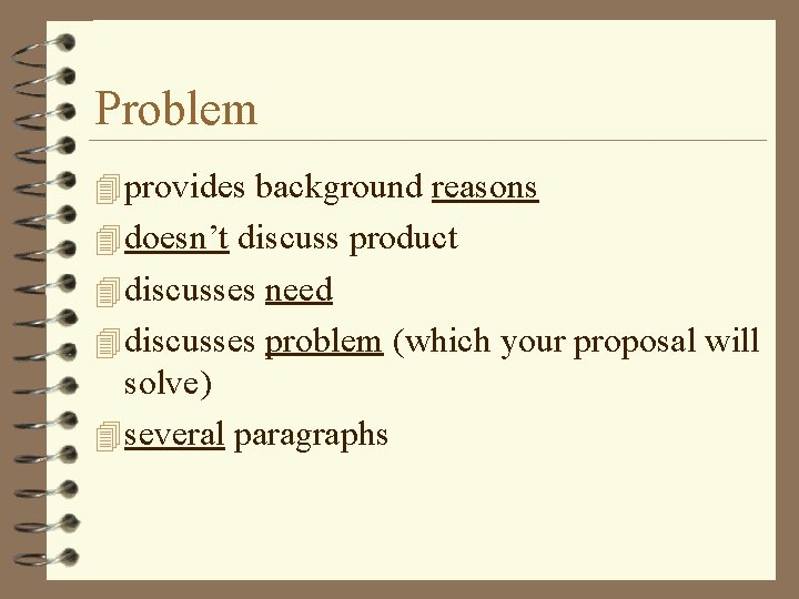 Problem 4 provides background reasons 4 doesn’t discuss product 4 discusses need 4 discusses