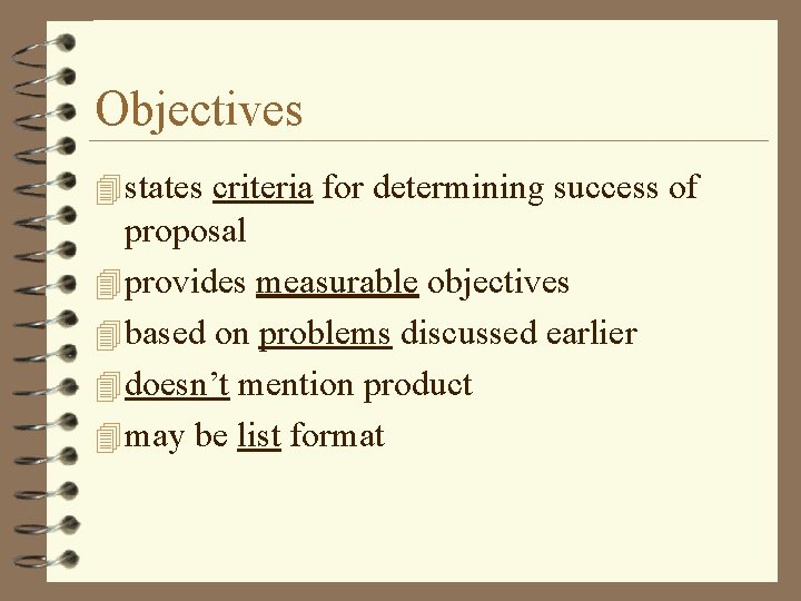 Objectives 4 states criteria for determining success of proposal 4 provides measurable objectives 4
