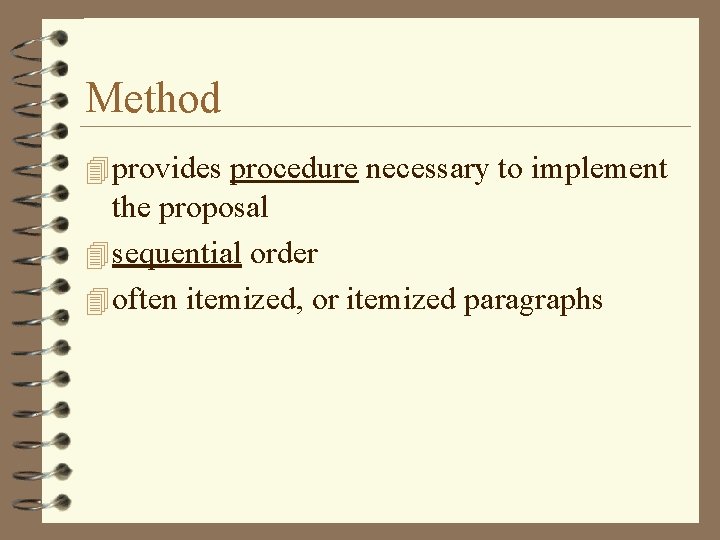 Method 4 provides procedure necessary to implement the proposal 4 sequential order 4 often