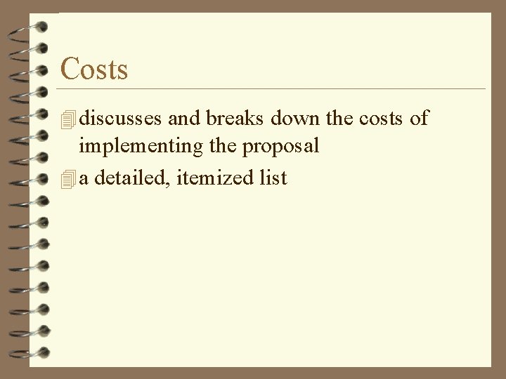 Costs 4 discusses and breaks down the costs of implementing the proposal 4 a