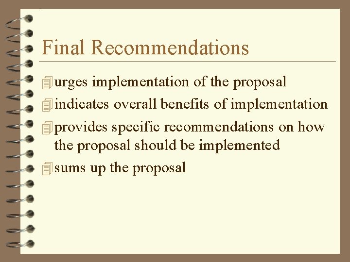 Final Recommendations 4 urges implementation of the proposal 4 indicates overall benefits of implementation