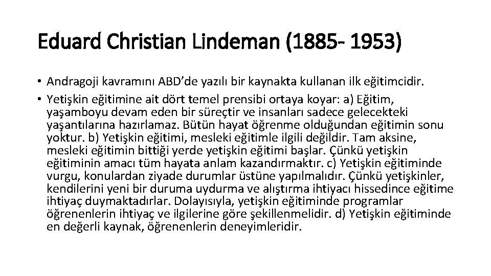 Eduard Christian Lindeman (1885 - 1953) • Andragoji kavramını ABD’de yazılı bir kaynakta kullanan Eduard Christian Lindeman (1885 - 1953) • Andragoji kavramını ABD’de yazılı bir kaynakta kullanan