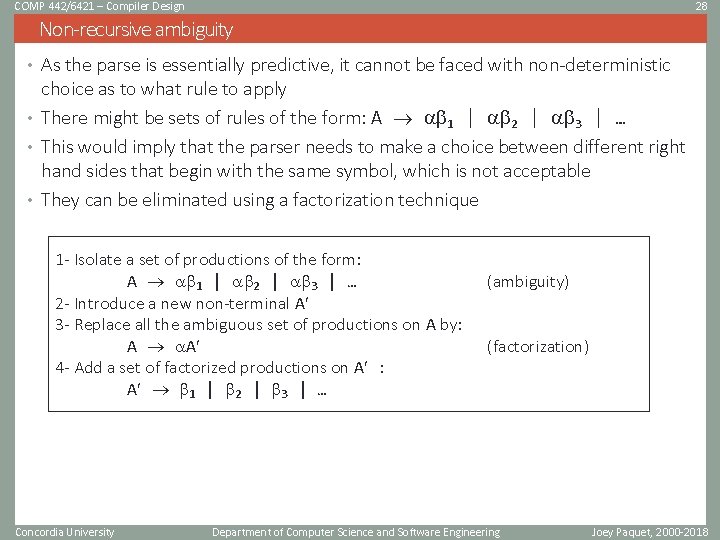 COMP 442/6421 – Compiler Design 28 Non-recursive ambiguity • As the parse is essentially