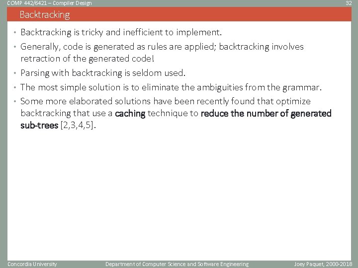 COMP 442/6421 – Compiler Design 32 Backtracking • Backtracking is tricky and inefficient to