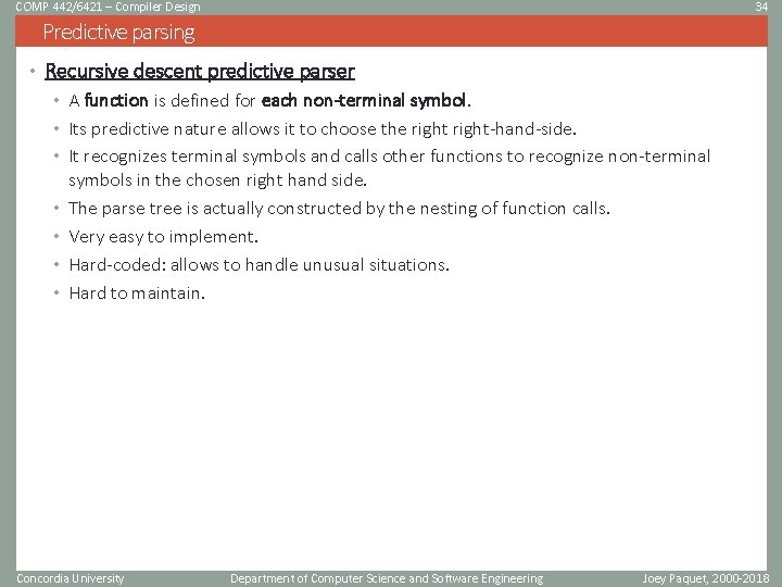 COMP 442/6421 – Compiler Design 34 Predictive parsing • Recursive descent predictive parser •