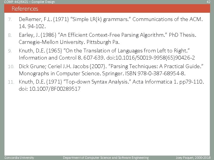 COMP 442/6421 – Compiler Design 42 References De. Remer, F. L. (1971) “Simple LR(k)