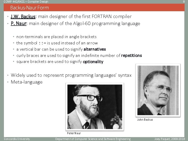 COMP 442/6421 – Compiler Design 8 Backus-Naur Form • J. W. Backus: main designer
