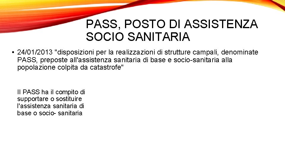 PASS, POSTO DI ASSISTENZA SOCIO SANITARIA • 24/01/2013 "disposizioni per la realizzazioni di strutture