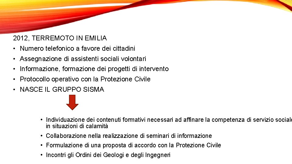 2012, TERREMOTO IN EMILIA • Numero telefonico a favore dei cittadini • Assegnazione di