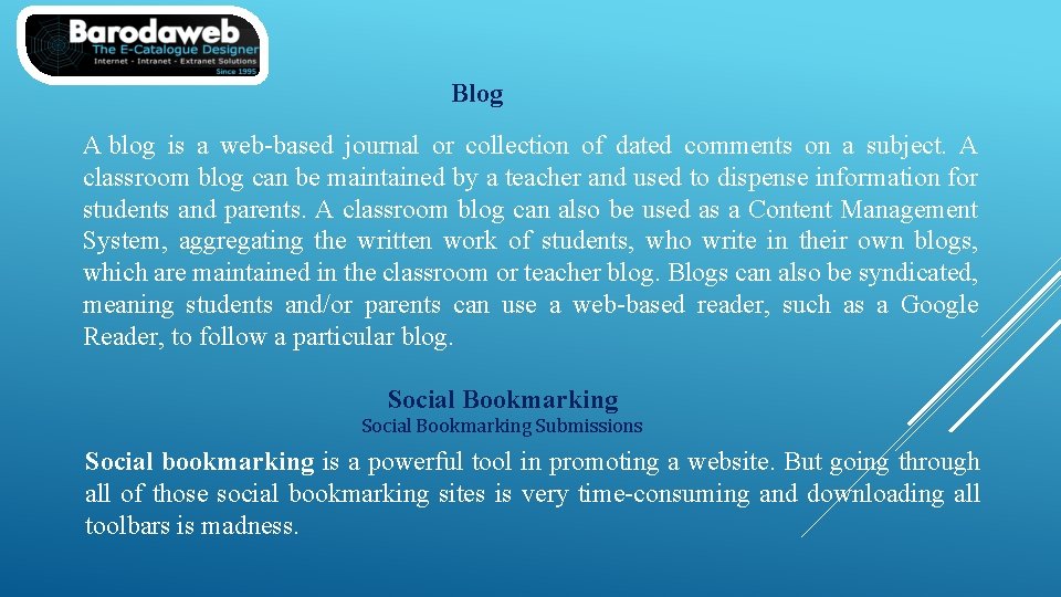 Blog A blog is a web-based journal or collection of dated comments on a