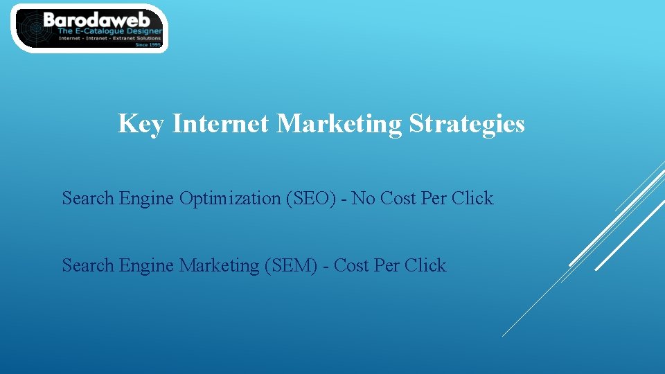 Key Internet Marketing Strategies Search Engine Optimization (SEO) - No Cost Per Click Search